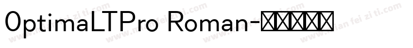 0ptimaLTPro Roman字体转换